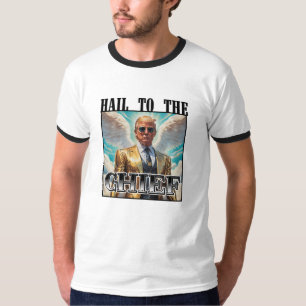Hail to the chief - Trump 2024 T-Shirt