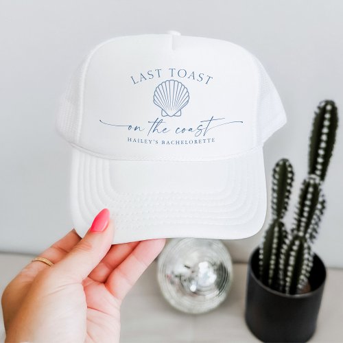 HAILEY Last Toast On The Coast Beach Bachelorette Trucker Hat