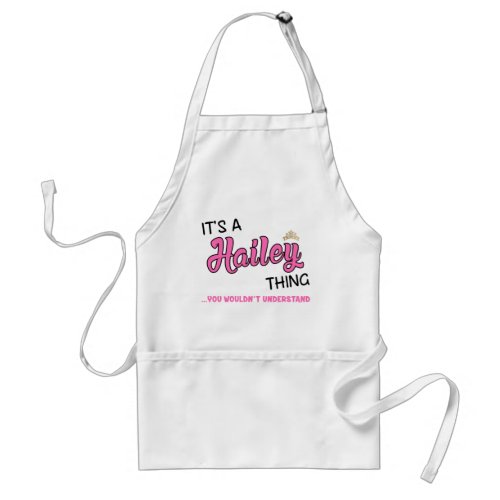 Hailey thing you wouldnt understand adult apron