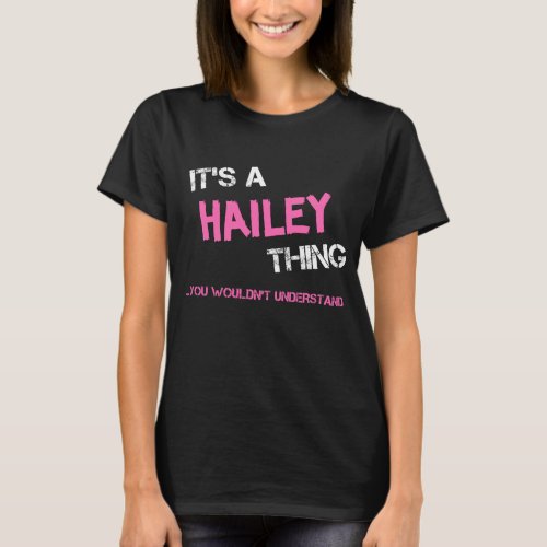 Hailey thing you wouldnt understand name T_Shirt