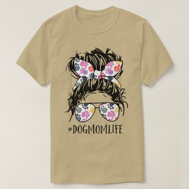 Hair Bun Dog Mom Life Messy Bun Hair Mother's Day  T-Shirt (Design Front)