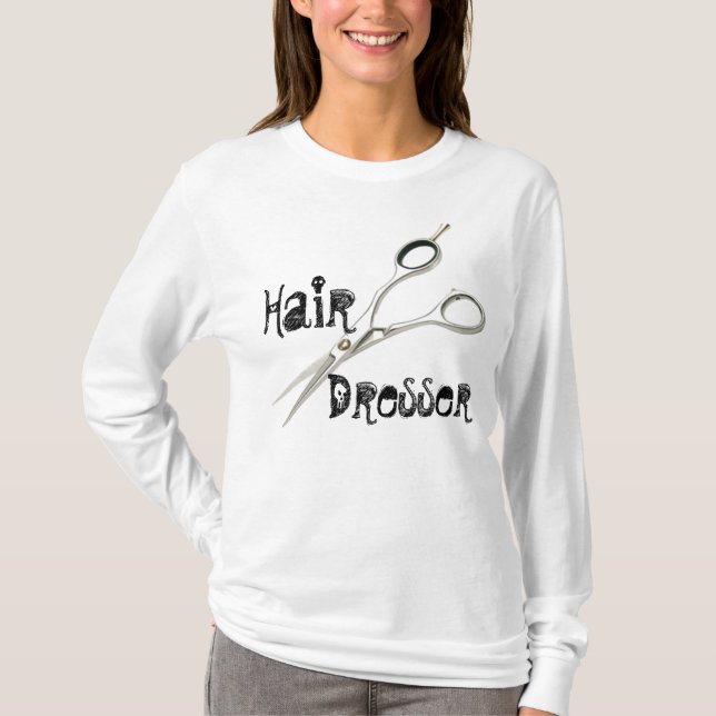 Hair Dresser Hoodie! T-Shirt (Front)