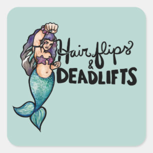 Hair Flips and Deadlifts Mermaid Weightlifting Square Sticker