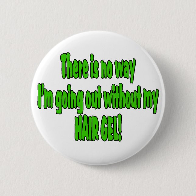 Hair Gel Pinback Button (Front)