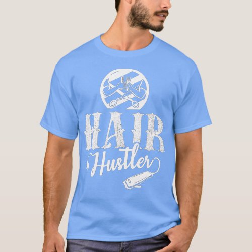 Hair Hustler  Beautician Hair Stylist Cool  T_Shirt