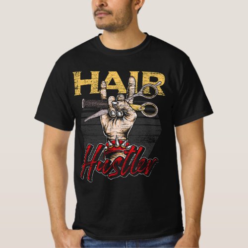 Hair Hustler Hair Salon Hairdresser Barber Gift Ha T_Shirt