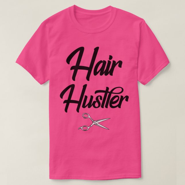 Hair Hustler Hairdresser Design T-Shirt (Design Front)