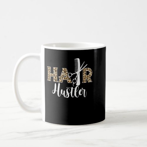 Hair Hustler _ Hairstylist Gifts _ Hairdresser Gif Coffee Mug