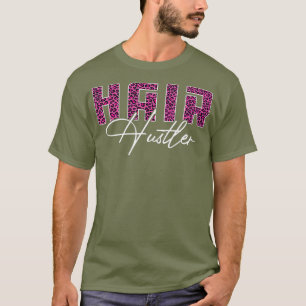 Hair Hustler Pink Leopard Funny Hairstylist T-Shirt