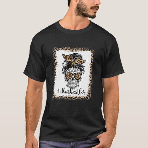 Hair Hustler Sugar Skull Messy Bun Hairdresser Sty T_Shirt