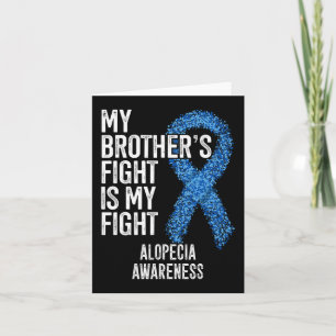 Hair Loss My Brother's Fight Is My Fight Alopecia Card