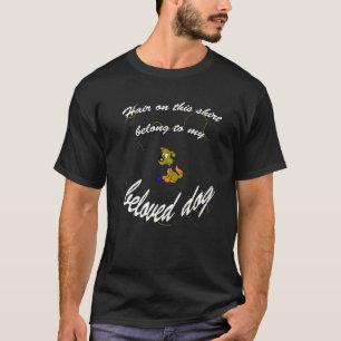 Hair On The  Belong To My Beloved Dog T-Shirt
