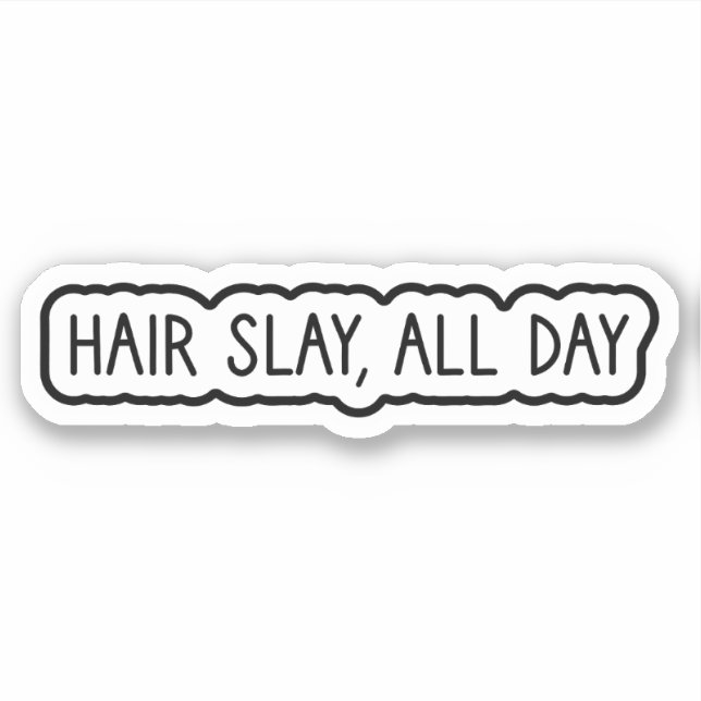 Hair Slay, All Day Sticker (Front)