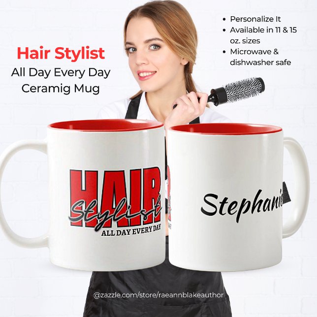Hair Stylist – All Day Every Day Ceramic Mug (Creator Uploaded)