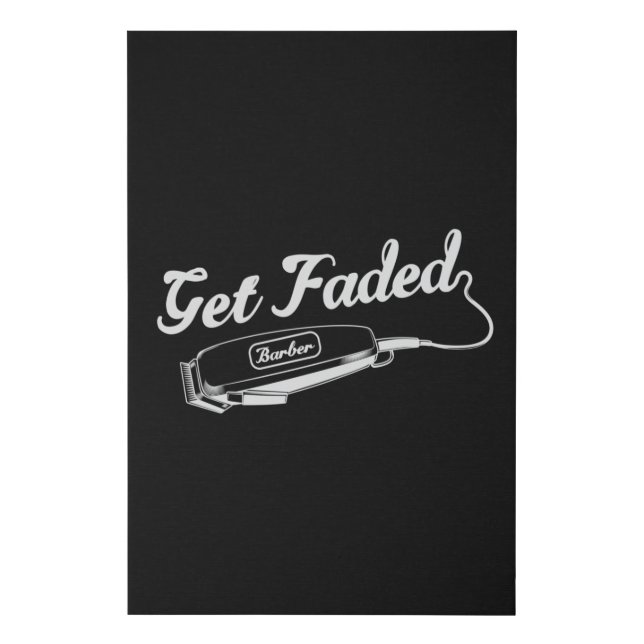 Hair Stylist Barber Get Faded Hairdresser Gift Faux Canvas Print (Front)