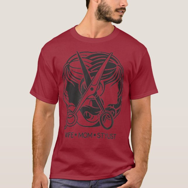 Hair Stylist Beauty Salon Wife Mom Stylist T-Shirt (Front)