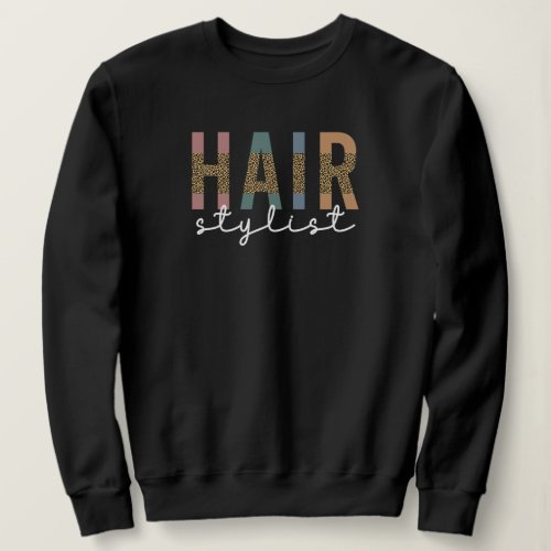 Hair Stylist Cheetah Typography Hairdresser Gift Sweatshirt