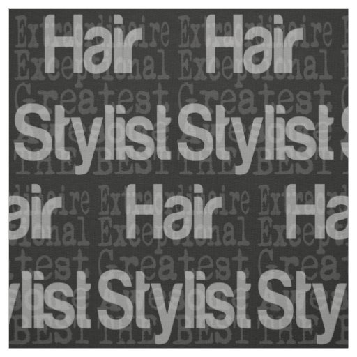 Hair Stylist Extraordinaire Fabric