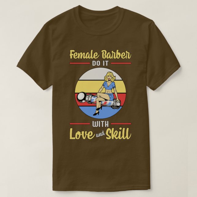 Hair Stylist Female Barber Love Skill  T-Shirt (Design Front)