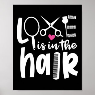Hair Stylist Hairdresser Love Is In The Hair Poster