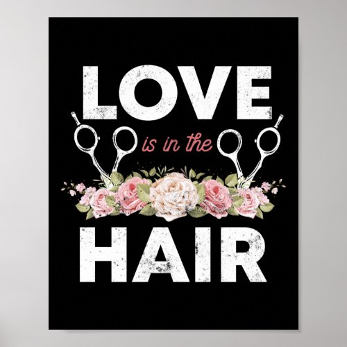 Hair Stylist Hairdresser Love Is In The Hair Poster
