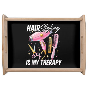 Hair stylist Is My Therapy Serving Tray