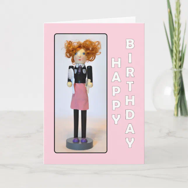 Hair Stylist Nutcracker Happy Birthday Card Zazzle