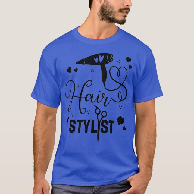 Hair Stylist Scissors Dryer Hairstylist Barber T-Shirt (Front)