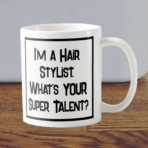 Hair Stylist Super Talent Coffee Mug