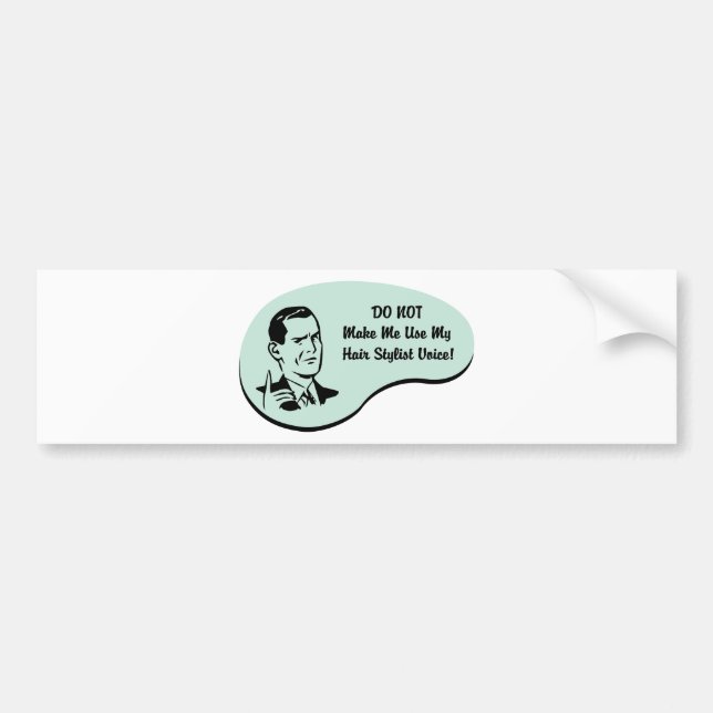 Hair Stylist Voice Bumper Sticker (Front)