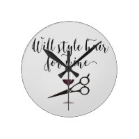 Hair Stylist Will Style Hair for Wine Wall Round Clock