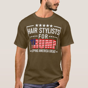 Hair Stylists For Trump Conservative Gift Donald T-Shirt