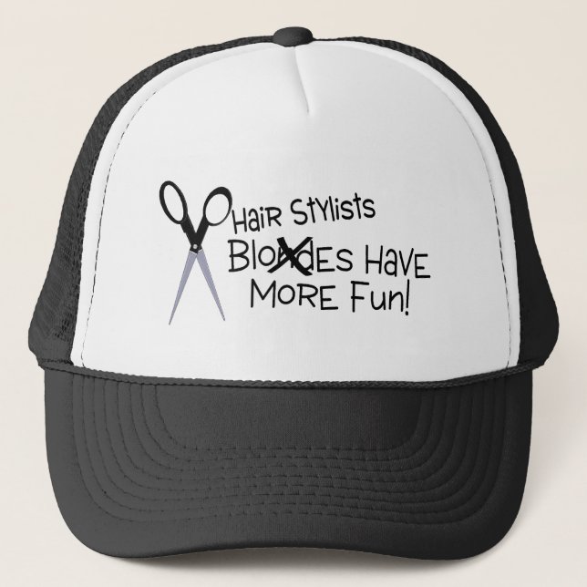 Hair Stylists Have More Fun Trucker Hat (Front)