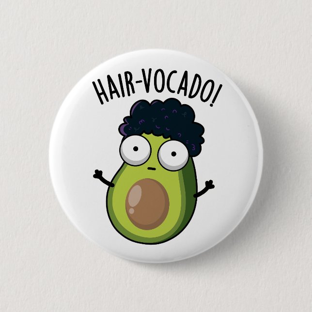 Hair-vocado Funny Avocado Puns  Button (Front)