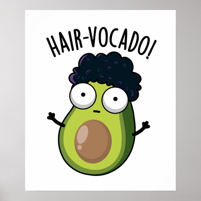 Hair-vocado Funny Avocado Puns  Poster (Front)