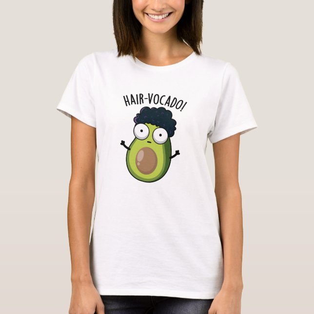 Hair-vocado Funny Avocado Puns  T-Shirt (Front)