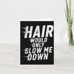 Hair Would Only Slow Down Bald Humor Vintage Funny Card