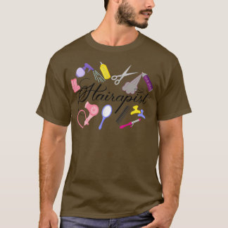 Hairapist Hairdresser Hair Stylist Barber Design T-Shirt