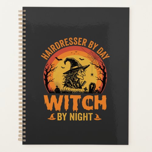 Hairdresser By Day Witch By Night Halloween Design Planner