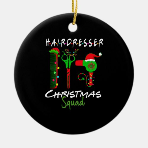 Hairdresser Christmas Crew Matching Gifts Ceramic Ornament