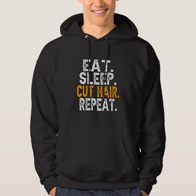 Hairdresser Eat Sleep Cut Hair Repeat Barber Hair  Hoodie (Front)