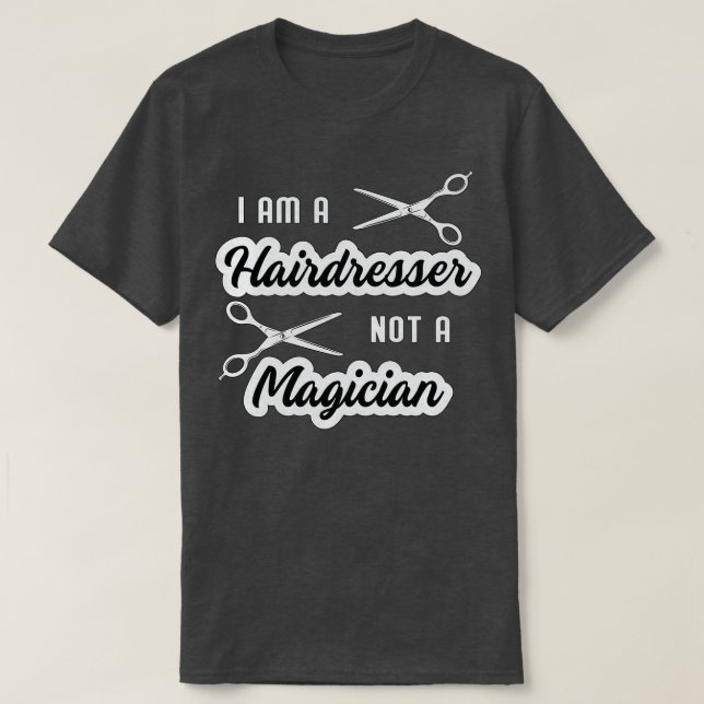 Hairdresser Hair Stylist Scissors Haircut Gift Ide T-Shirt (Design Front)