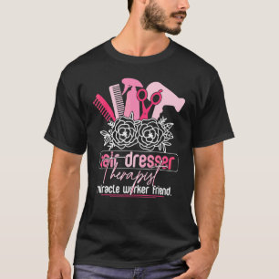 Hairdresser Hairdressing Hairstylist Hairstyling B T-Shirt