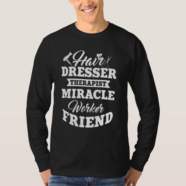 Hairdresser Hairdressing Hairstylist Hairstyling B T-Shirt (Front)