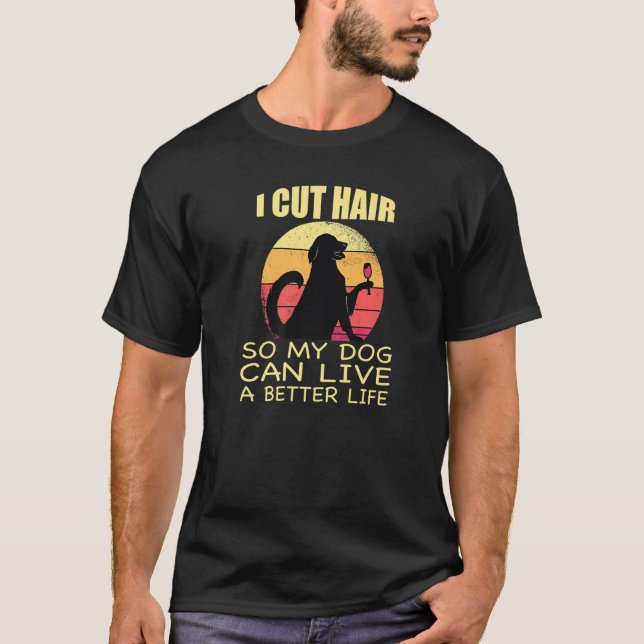 Hairdresser Hairstyle Hair Trimmer Who Love Dog   T-Shirt (Front)