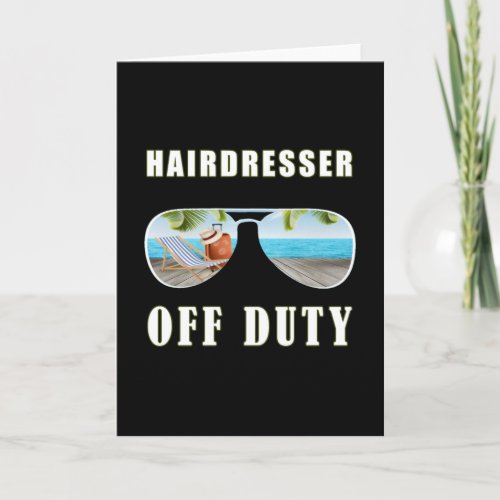 Hairdresser off duty sunglasses beach vacation card