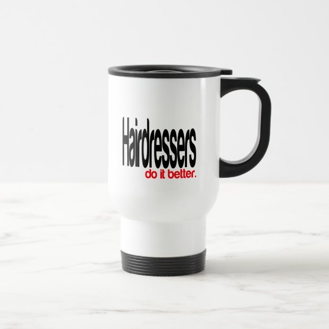 Hairdressers Do It Better Joke Mug (Right)