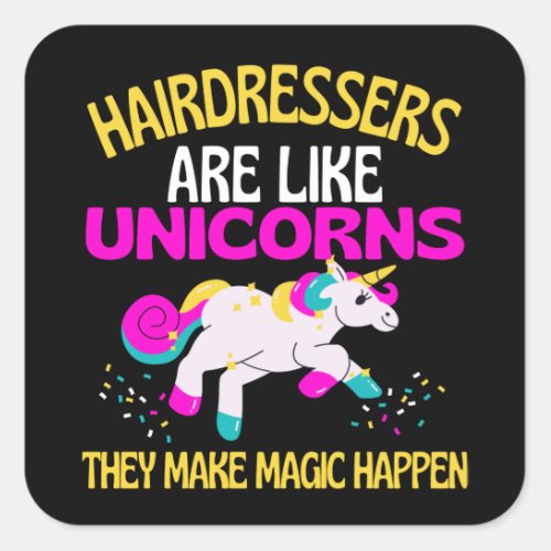 Hairdressers Unicorn  Magical Unicorn Hairdresser Square Sticker