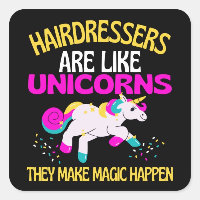 Hairdressers Unicorn , Magical Unicorn Hairdresser Square Sticker (Front)