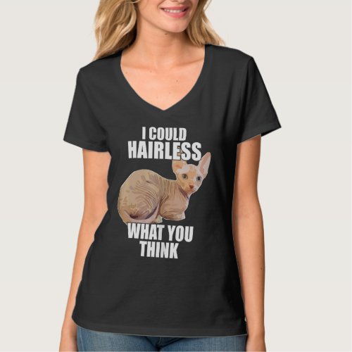 Hairless Cat Sphynx Cat Pun Meme For Men Women T_Shirt